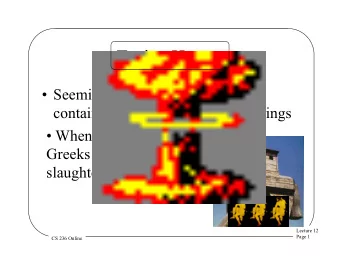 Trojan Horses  Seemingly useful program that  contains code that does harmful things  When