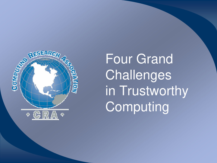 four grand challenges in trustworthy computing why grand