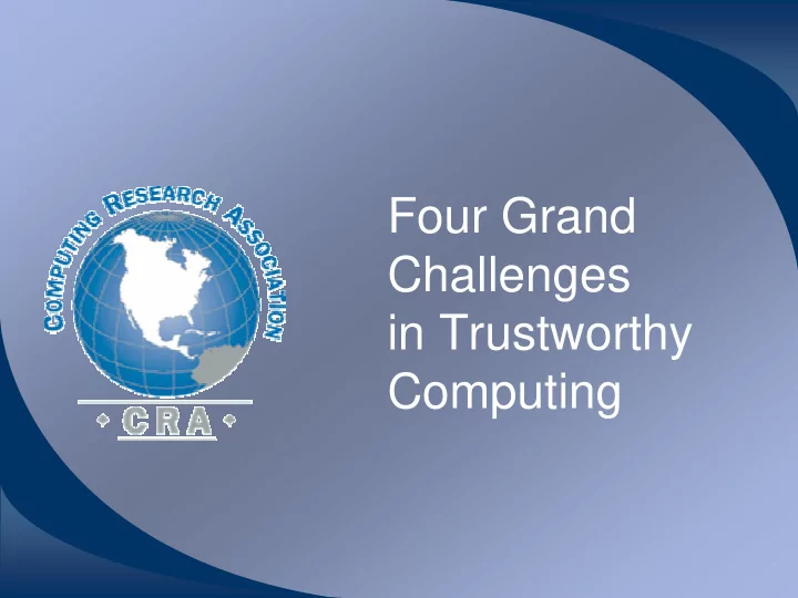 four grand challenges in trustworthy computing why grand