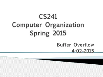 CS241  Computer Organization   Spring 2015  Buffer Overflow  4-022015  Outline  Linking