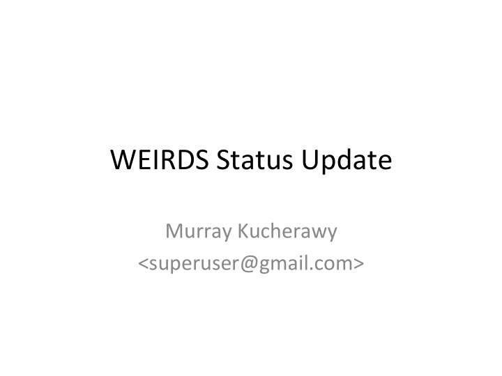 weirds status update