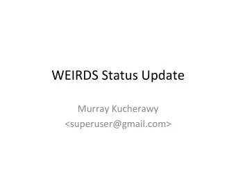 WEIRDS  Status  Update    Murray  Kucherawy    &lt;superuser@gmail.com&gt;    The