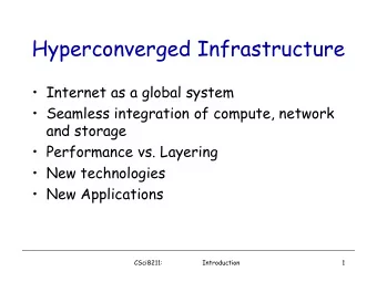 Hyperconverged Infrastructure  Internet as a global system  Seamless integration of compute,