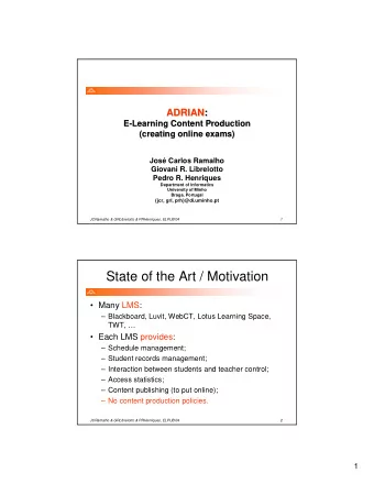 State of the Art / Motivation   Many LMS:   Blackboard, Luvit, WebCT, Lotus Learning Space,