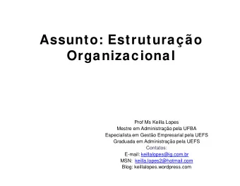 Assunto: Estruturao  Organizacional  Prof Ms Keilla Lopes  Mestre em Administrao pela UFBA