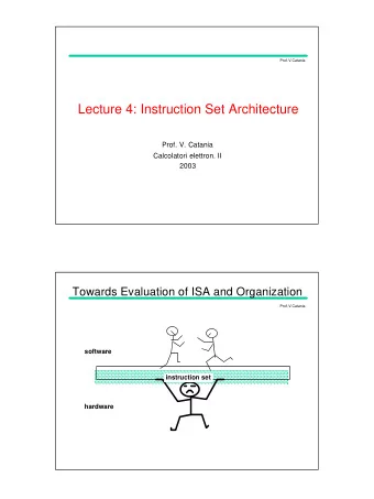 Lecture 4: Instruction Set Architecture  Prof. V. Catania  Calcolatori elettron. II  2003  Towards