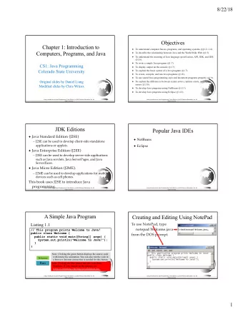 Objectives  Chapter 1: Introduction to  To understand computer basics, programs, and operating