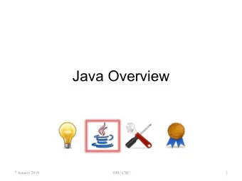 Java Overview  7 January 2019  OSU CSE  1  What is Java?   Programming language developed in