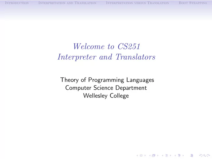 welcome to cs251 interpreter and translators