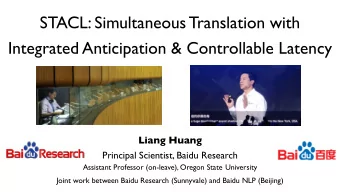 STACL: Simultaneous Translation with  Integrated Anticipation &amp; Controllable Latency  Liang