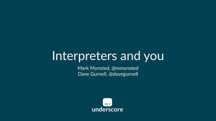 interpreters and you