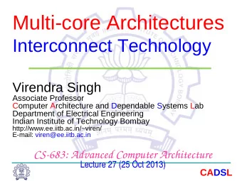 Multi-core Architectures  Interconnect Technology  Virendra Singh  Associate Professor  Computer