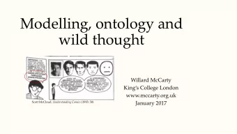 Modelling, ontology and  wild thought  Willard McCarty  Kings College London  www.mccarty.org.uk