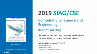 2019 SIAG/CSE  Computational Science and  Engineering  Business Meeting  Thanks to Tim Fest, Jim