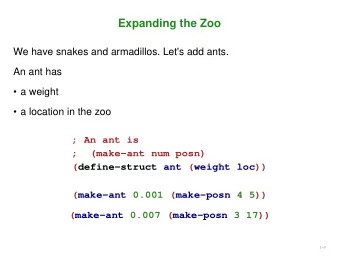 Expanding the Zoo  We have snakes and armadillos. Let's add ants.  An ant has   a weight   a