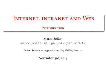 I nternet , intranet and W eb I ntroduction  Marco Solieri  marco.solieri@lipn.univ-paris13.fr Info