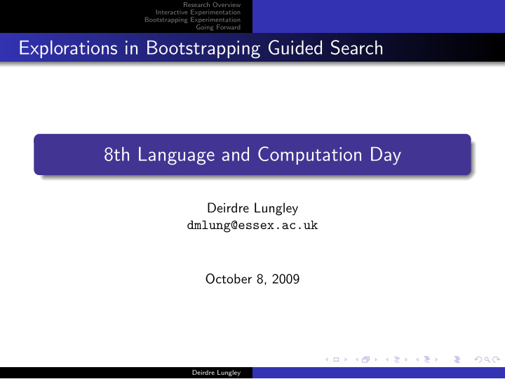 explorations in bootstrapping guided search 8th language
