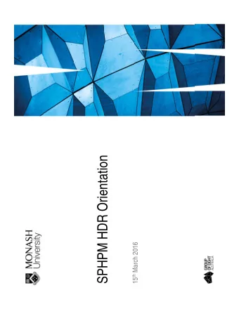 SPHPM HDR Orientation 15 th March 2016  Overview of session  Welcome  MPA advocacy