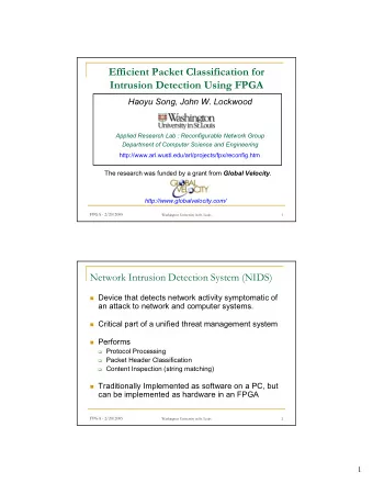 Efficient Packet Classification for  Intrusion Detection Using FPGA  Haoyu Song, John W. Lockwood