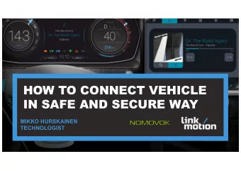 HOW TO CONNECT VEHICLE  IN SAFE AND SECURE WAY  MIKKO HURSKAINEN  TECHNOLOGIST  17+  200+  70+  5