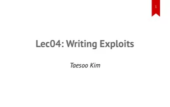 Lec04: Writing Exploits  Taesoo Kim  2  Scoreboard  3  Administrivia    Join Piazza!    An