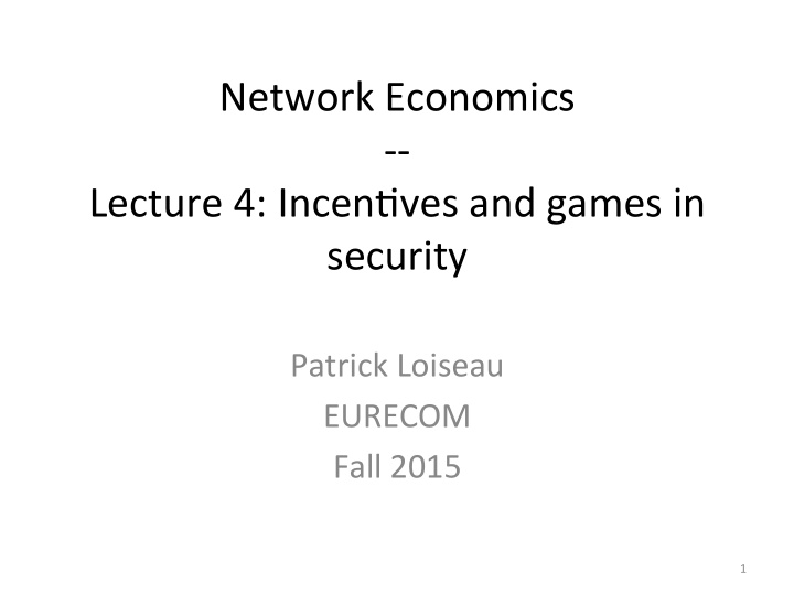 network economics lecture 4 incen5ves and games in