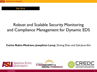 and Compliance Management for Dynamic EDS Carlos Rubio-Medrano , Josephine Lamp , Ziming Zhao and