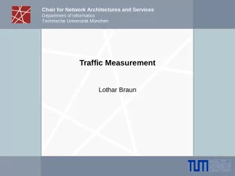 Traffic Measurement  Lothar Braun  Outline  Why do we need to measure traffic in the Internet?