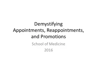 Demystifying  Appointments,  Reappointments,    and  Promotions  School  of