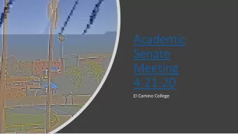 Academic  Senate  Meeting  4-21-20  El Camino College  Officer Reports  Presidents Report