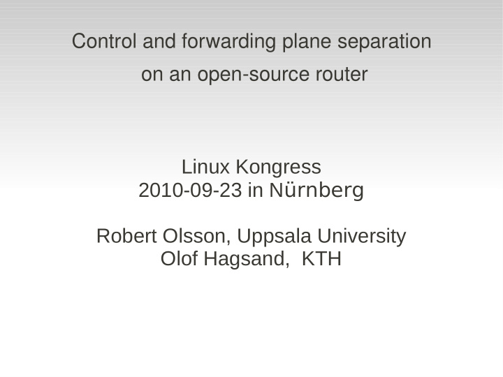 control and forwarding plane separation on an open source