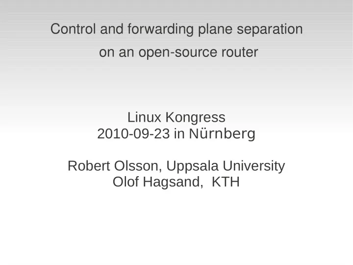 control and forwarding plane separation on an open source