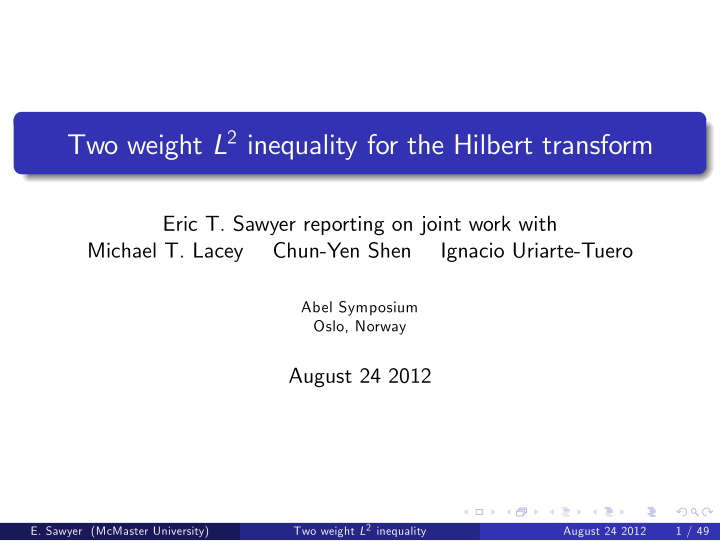two weight l 2 inequality for the hilbert transform