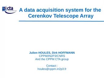 A data acquisition system for the  Cerenkov Telescope Array  Julien HOULES, Dirk HOFFMANN