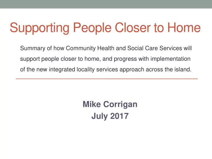 supporting people closer to home