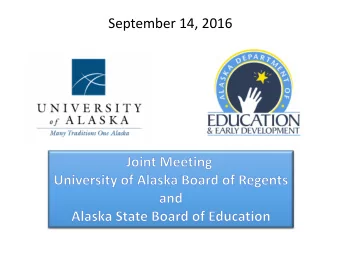 September 14, 2016  Aligning for Alaskas Future  What do we know?  What are we doing?
