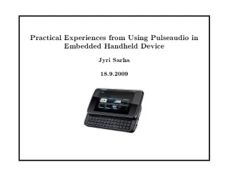 Practical Experiences from Using Pulseaudio in  Embedded Handheld Device  Jyri Sarha  18.9.2009