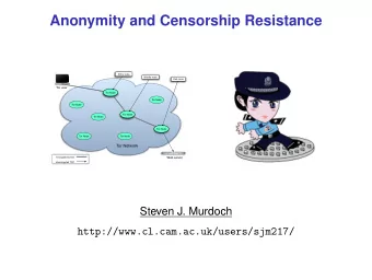 Anonymity and Censorship Resistance  Entry node  Middle node  Exit node  Tor user  Tor Node  Tor
