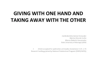 GIVING WITH ONE HAND AND TAKING AWAY WITH THE OTHER Carlndia Brito Santos Fernandes Marina Silva