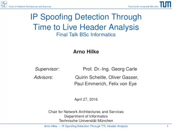 IP Spoofing Detection Through  Time to Live Header Analysis  Final Talk BSc Informatics  Arno Hilke