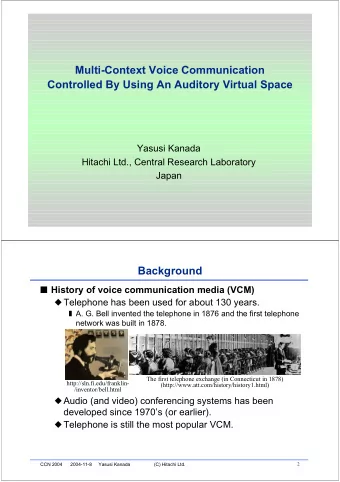 Multi-Context Voice Communication  Controlled By Using An Auditory Virtual Space  Yasusi Kanada