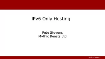 IPv6 Only Hosting  Pete Stevens  Mythic Beasts Ltd  mythic beasts  What's wrong with IPv4?