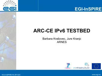 ARC-CE IPv6 TESTBED  Barbara Kraovec, Jure Kranjc  ARNES  www.egi.eu  www.egi.eu