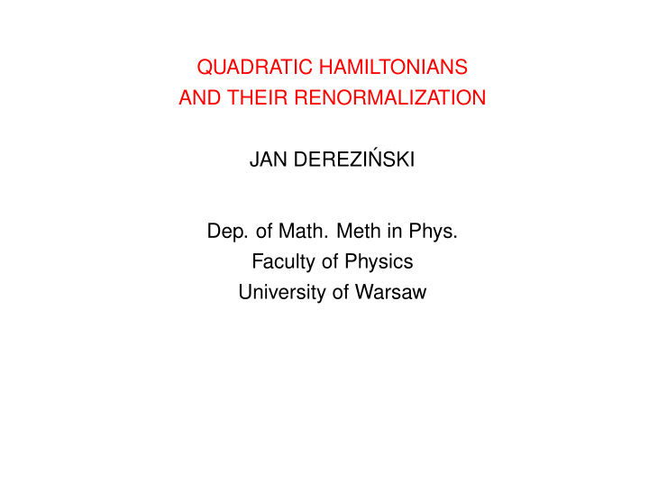 quadratic hamiltonians and their renormalization jan