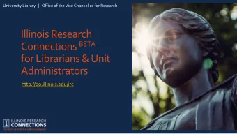 Administrators  http://go.illinois.edu/irc  Where do you go to find information  about Illinois