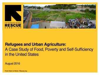 Refugees and Urban Agriculture:  A Case Study of Food, Poverty and Self-Sufficiency  in the United