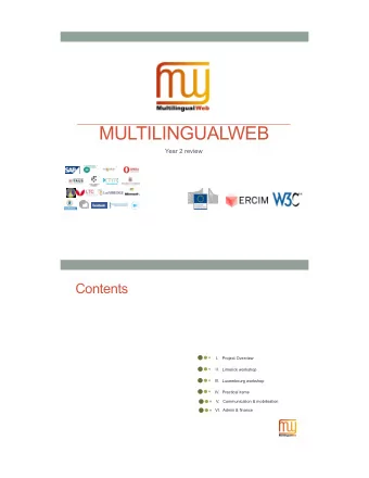 MULTILINGUALWEB  Year 2 review  Contents  I. Project Overview  II. Limerick workshop  III.
