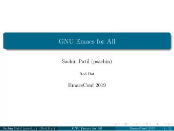 GNU Emacs for All  Sachin Patil (psachin)  Red Hat  EmacsConf 2019  Sachin Patil (psachin)  (Red