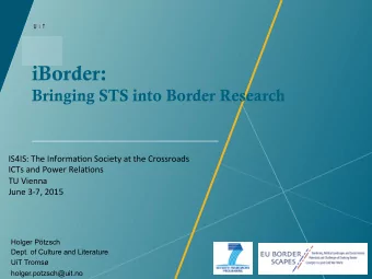 iBorder: Bringing STS into Border Research  IS4IS:  The  Informa/on  Society  at