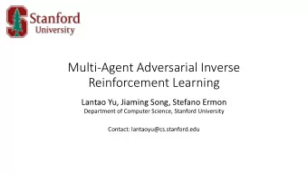 Multi-Agent Adversarial Inverse  Reinforcement Learning  Lantao Yu, Jiaming Song, Stefano Ermon